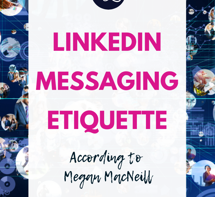 LinkedIn Messaging Etiquette, According to Megan