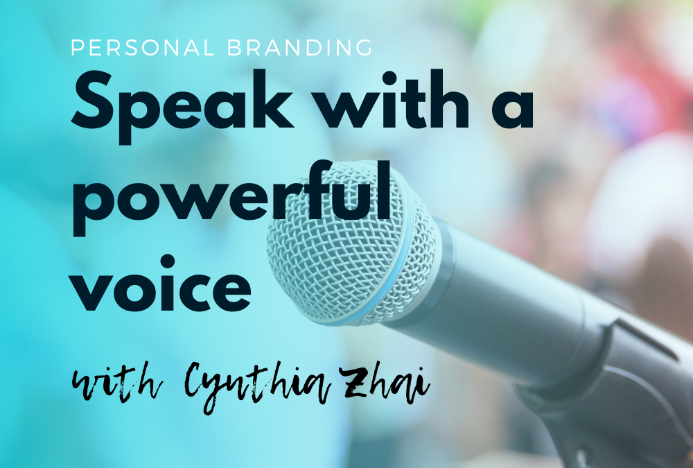 Speak with a powerful voice with Cynthia Zhai