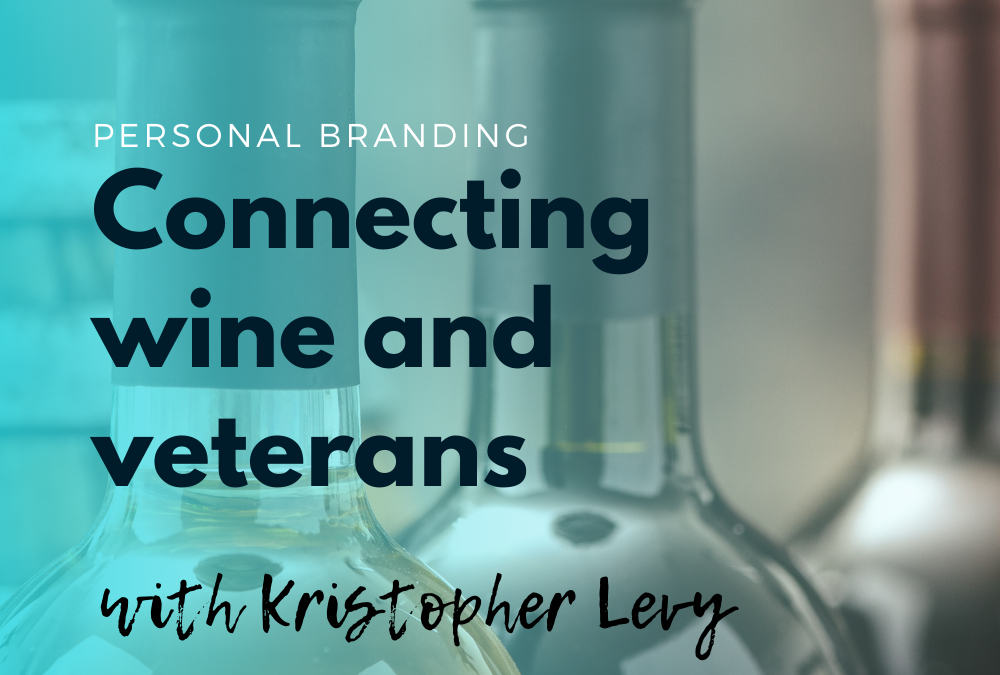 Connecting Wine and Veterans with Kris Levy