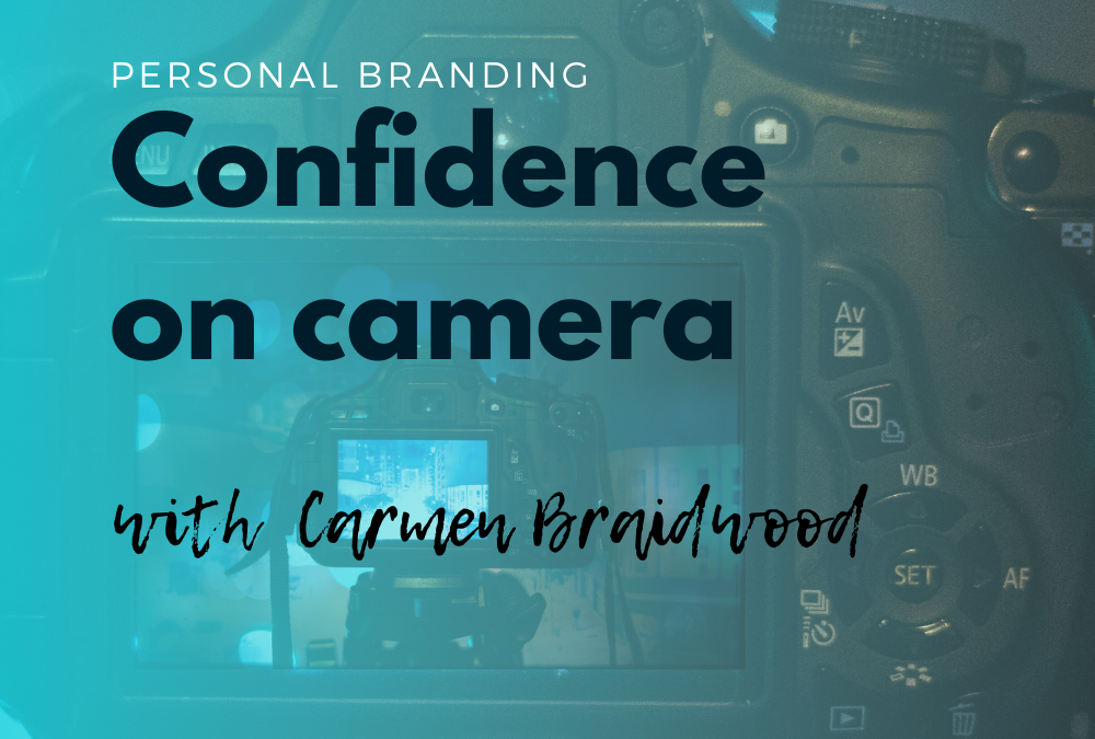 Confidence on camera with Carmen Braidwood